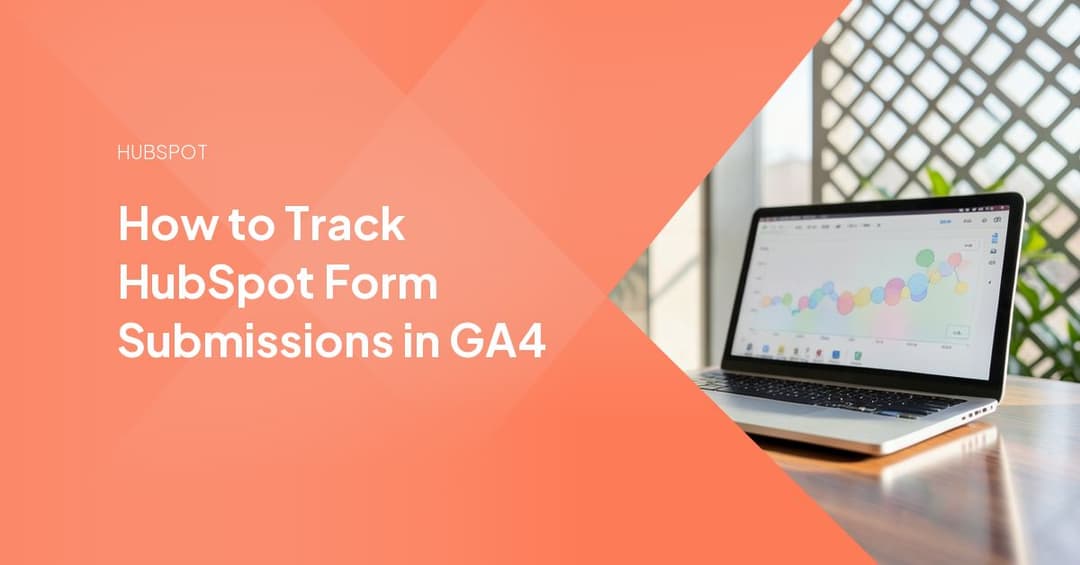 How to Track HubSpot Form Submissions in GA4